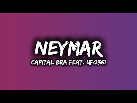 CAPITAL BRA feat. UFO361 - NEYMAR [LYRICS]