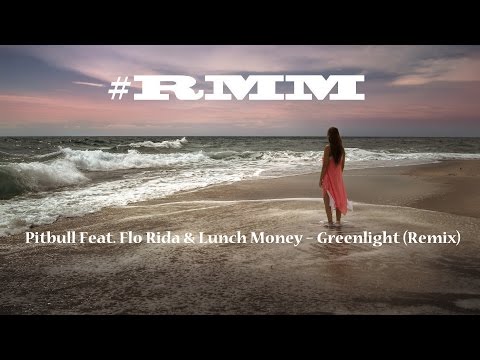 Pitbull Feat. Flo Rida & Lunch Money – Greenlight (Remix)