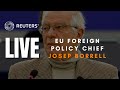 LIVE: EU foreign policy chief Borrell speaks on EU security and defense