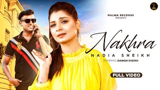 NAKHRA - Nadia Sheikh | Danish Sheikh | Latest Punjabi Songs 2020 | New Punjabi Song | MalwaRecords