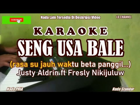 Justy Aldrin ft Fresly Nikijuluw || Seng USA Bale - Karaoke