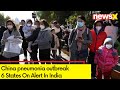 China pneumonia outbreak | 6 States On Alert In India | NewsX