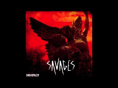 DRIVEPILOT - Savages pt. 1