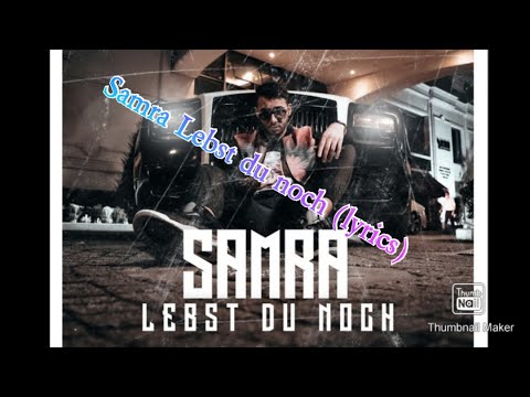Samra   Lebst Du Noch (lyrics)