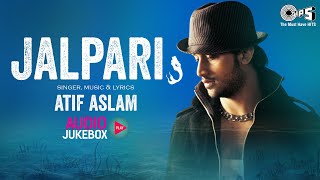 Jalpari Full Album Song Jukebox Atif Aslam