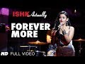 Forever More Full Video Song | Rajeev Khandelwal, Rayo Bakhirta, Neha Ahuja, Ann Mitchai