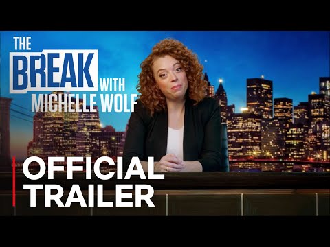 The Break with Michelle Wolf'