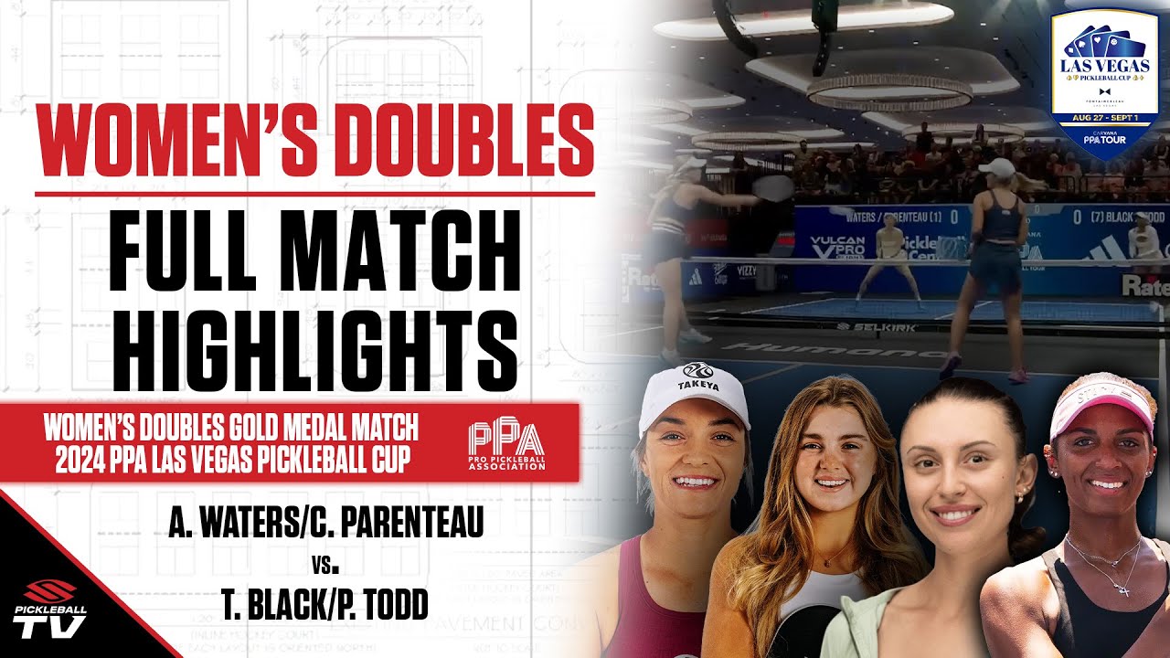 2024 PPA Las Vegas Pickleball Cup Women's Doubles - A. Waters/C. Parenteau vs. T. Black/P. Todd