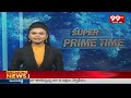 Super Prime Time | Latest News updates | 99tv  - 29:19 min - News - Video