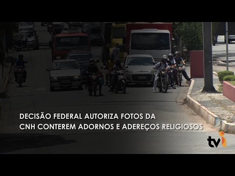 Vídeo: Decisão federal autoriza fotos da CNH conterem adornos e adereços religiosos