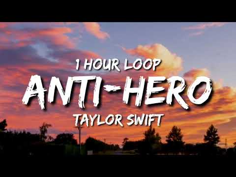 Taylor Swift - Anti-Hero (1 Hour Loop)