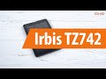 Распаковка Irbis TZ742 / Unboxing Irbis TZ742
