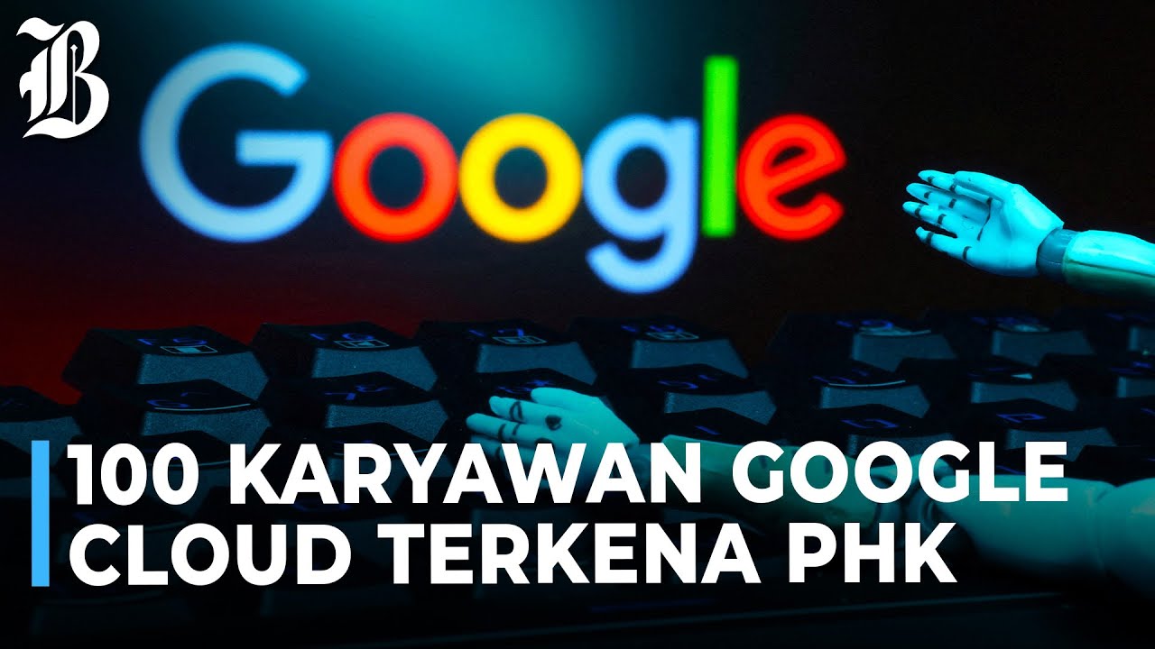 Google Kembali PHK Karyawan, Kini Divisi Cloud!