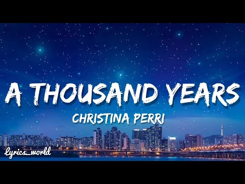 Christina Perri - A Thousand Years (Lyrics)