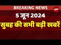 Latest News Live: सुबह की बड़ी खबरें | Lok Sabha Election 2024 Result | NDA Vs India Alliance