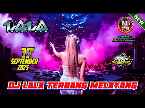 "TERBANG MELAYANG" DJ LALA 17 SEPTEMBER 2025 FULL BASS - DJ VIRAL | MP CLUB PEKANBARU #djviral