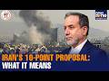 Iran’s 10 Demands in US Ceasefire Deal | Uranium Enrichment, Sanctions Lift & Hormuz Control | News9