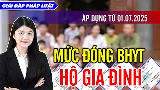 MỨC ĐÓNG BHYT CHO HỘ GIA ĐÌNH TỪ NGÀY 01/07/2025
