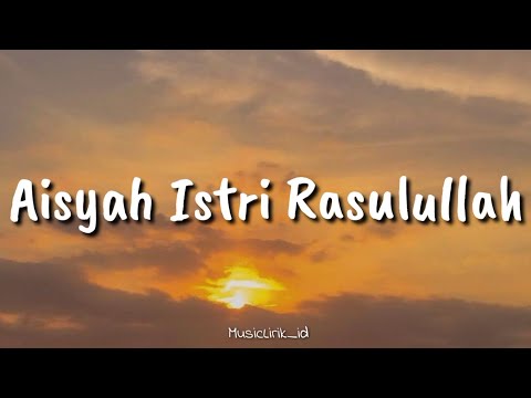 Aisyah Istri Rasulullah - Cover By MusicLirik_id (Lirik Lagu) 🎶🎶🎶