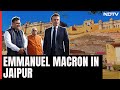 Macron In India | French President Emmanuel Macron Visits Amer Fort in Jaipur