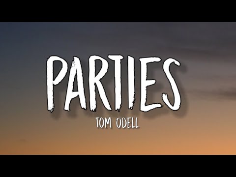 Tom Odell - Parties (Lyrics)