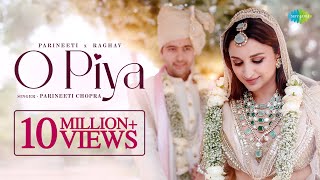 O Piya Parineeti Chopra x Raghav Chadha (Wedding Video) Video HD