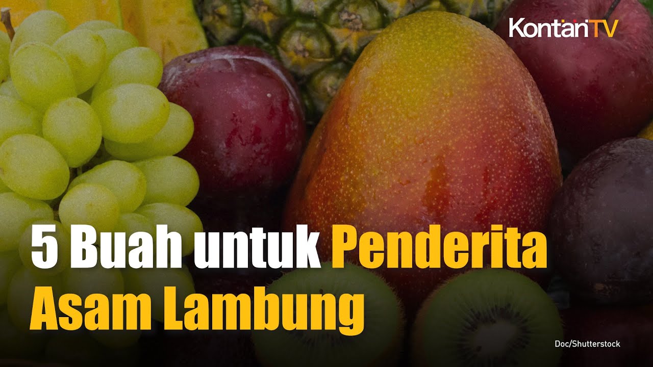 Penderita Asam Lambung Jangan Cemas Ini Buah Yang Aman Untuk Dimakan