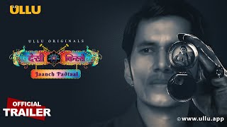 Jaanch Padtaal (2023) Ullu Hindi Web Series Trailer