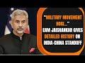 “Military Movement Hogi...” EAM Jaishankar Gives Detailed History On India-China Standoff | News9