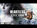 Heartless Title Video Song | Mohit Chauhan | Adhyayan Suman, Ariana Ayam