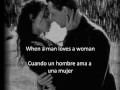 When a man loves a woman -...
