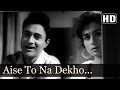 Aise Toh Na Dekho