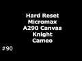 Сброс настроек Micromax A290 Canvas Knight Cameo (Hard Reset Micromax A290 Canvas Knight Cameo)