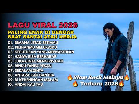 LAGU VIRAL TIKTOK TERBARU 2026- Lagu Sedih Menyayat hati, Slow Rock Melayu Terbaru 2026