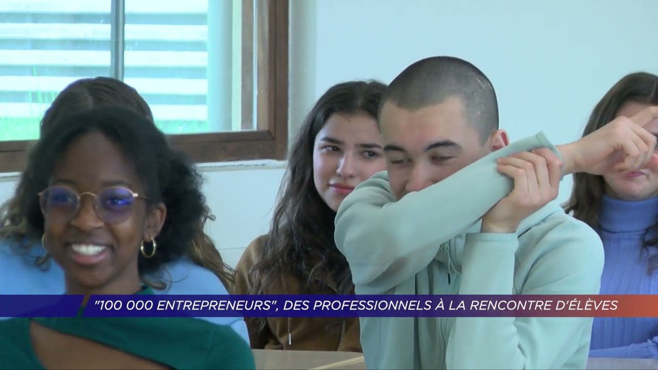 Yvelines | « 100 000 entrepreneurs », des professionnels à la rencontre d’élèves