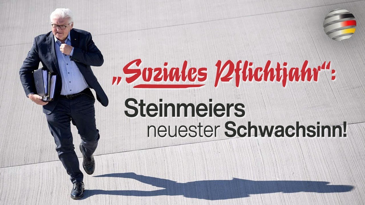 „Soziales Pflichtjahr“: Der neueste Schwachsinn von Bundespräsident Frank-Walter Steinmeier (SPD)