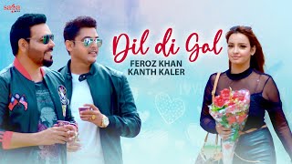 Dil Di Gal – Kanth Kaler – Feroz Khan Video HD