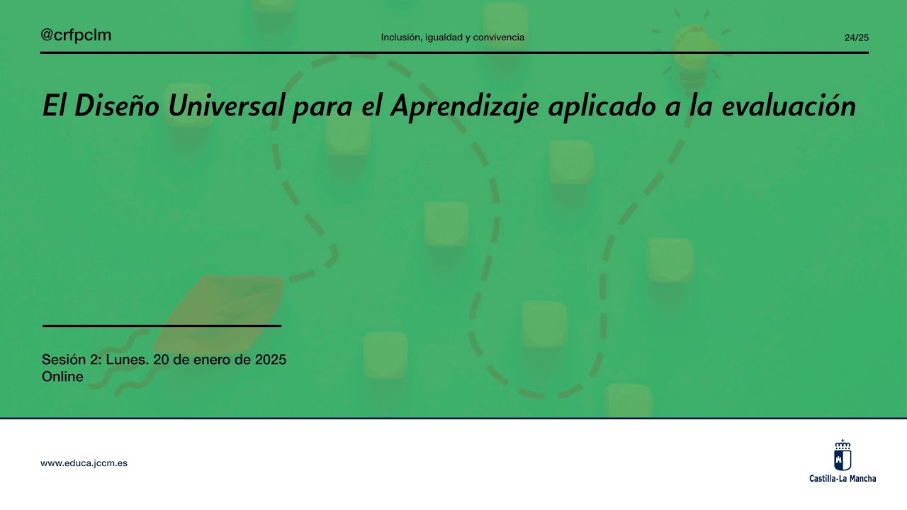 #Cursos_CRFPCLM: El DUA aplicado a la evaluación - Sesión 2: Lunes, 20 de enero, 2025