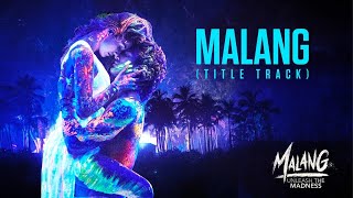 Malang Title Track - Ved Sharma