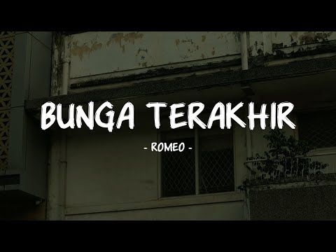 Romeo - Bunga Terakhir - Lirik Pop Nostalgia