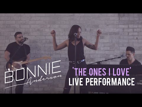 Bonnie Anderson - 'The Ones I Love' (Live Performance)