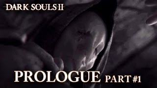 Dark Souls II - Prologue Part 1