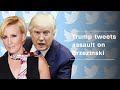Trump tweets insult Mika Brzezinski of MSNBC