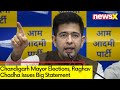 Chandigarh Mayor Elections | Raghav Chadha Issues Big Statement | NewsX