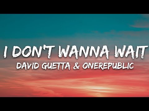 David Guetta & OneRepublic - I Don't Wanna Wait (Lyrics)