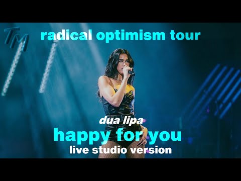 Dua Lipa - Intro + Happy For You [Radical Optimism Tour Live Studio Version]