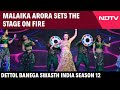 Dettol Banega Swasth India Season 12 Launch: Malaika Arora Sets The Stage On Fire