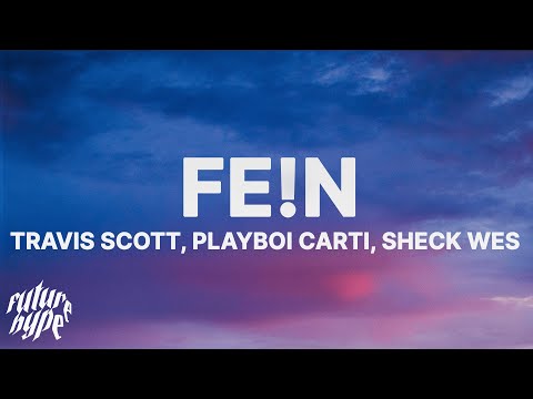 Travis Scott - FE!N (Lyrics) ft. Playboi Carti & Sheck West