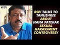 RGV Opens Up on Tanushree- Nana Patekar Controversy