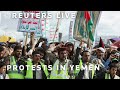 LIVE: Protesters in Yemen rally in solidarity with Gaza